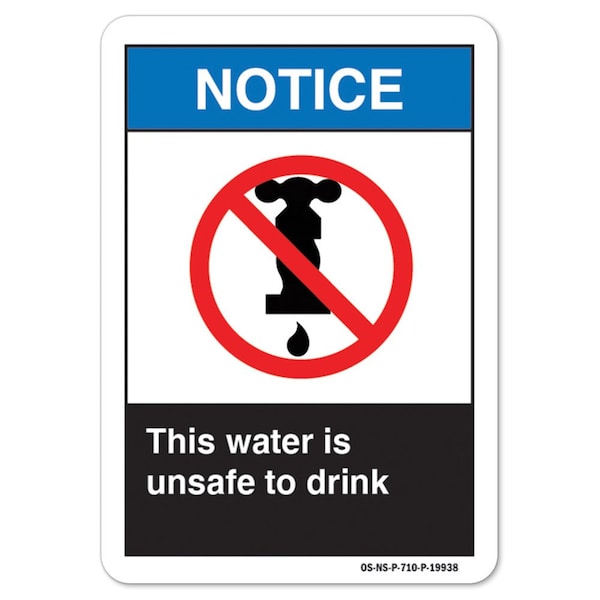 ANSI Notice Sign, This Water Is Unsafe To Drink, 18in X 12in Rigid Plastic, 12" W, 18" L, Landscape
